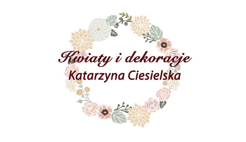 Kwiaty i Dekoracje Katarzyna Ciesielska